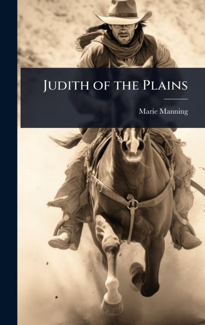 Judith of the Plains - Marie Manning