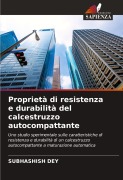 Cover-Bild zum Titel 'Proprietà di resistenza e durabilità del calcestruzzo autocompattante' von 'Subhashish Dey'