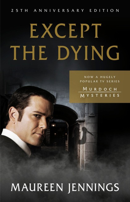 Except the Dying - Maureen Jennings