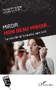 Cover-Bild zum Titel 'Miroir, mon beau miroir...' von 'Bensebaa, Le Goff'