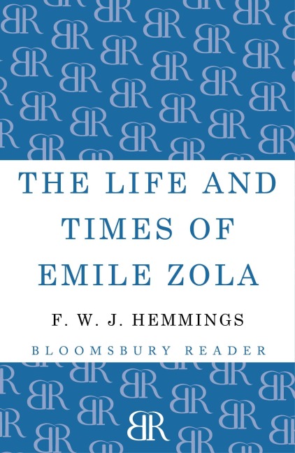 The Life and Times of Emile Zola - F W J Hemmings