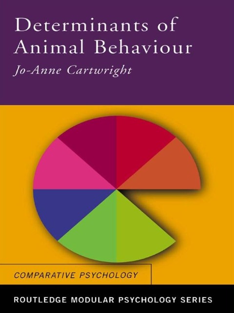 Determinants of Animal Behaviour - Jo Anne Cartwright