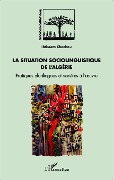 Cover-Bild zum Titel 'La situation sociolinguistique de l'Algérie' von 'Ibtissem Chachou'