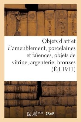Objets d'Art Et d'Ameublement, Porcelaines Et Faïences, Objets de Vitrine, Argenterie - Collectif