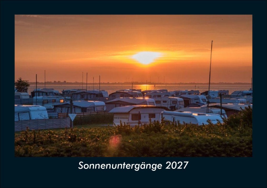 Sonnenuntergänge 2027 Fotokalender DIN A5 - Tobias Schmitt, Kevin Heber