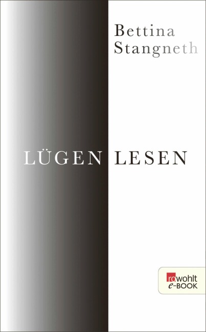 Lügen lesen - Bettina Stangneth