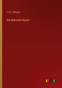 Cover-Bild zum Titel 'Die Marmorir-Kunst' von 'J. A. F. Schade'