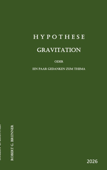 Hypothese Gravitation - Robert G. Brunner