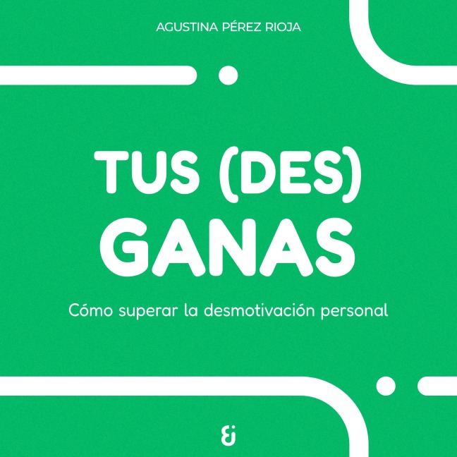 Tus (des)ganas - Agustina Pérez Rioja