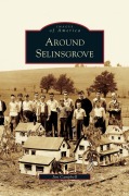 Cover-Bild zum Titel 'Around Selinsgrove' von 'Jim Campbell'