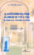 Le catéchisme politique allemand de 1780 à 1850 - Delivre