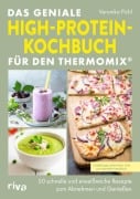 Cover-Bild zum Titel 'Das geniale High-Protein-Kochbuch für den Thermomix®' von 'Veronika Pichl'