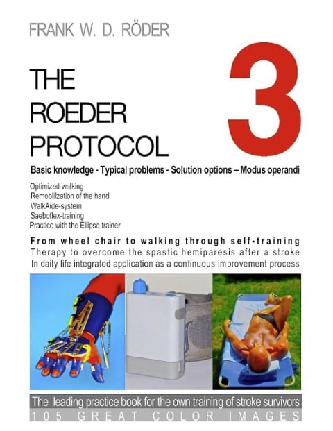 THE ROEDER PROTOCOL 3 - Basic knowledge - Typical problems - Solution options - Modus operandi - Optimized walking - Remobilization of the hand - PB-COLOR - Frank W. D. Röder