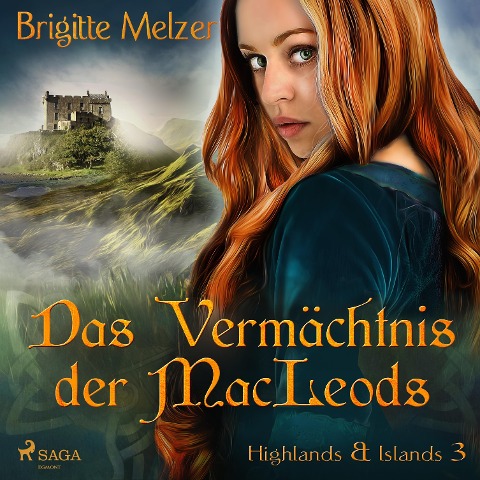 Das Vermächtnis der MacLeods (Highlands & Islands 3) - Brigitte Melzer