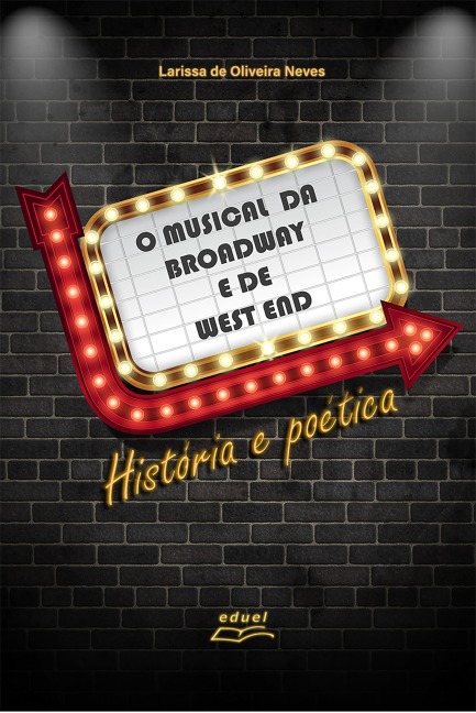 O musical da Broadway e de West End: - Larissa de Oliveira Neves