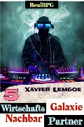 Wirtschafts-Partner Nachbar-Galaxie #5 (Biz & Action RealRPG, #5) - Xavier Lemgoe