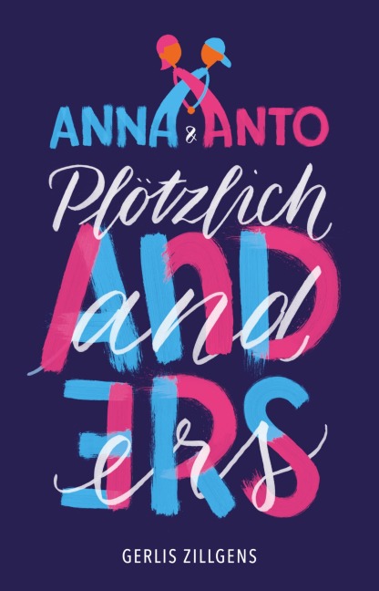 Anna & Anto: Plötzlich anders - Gerlis Zillgens
