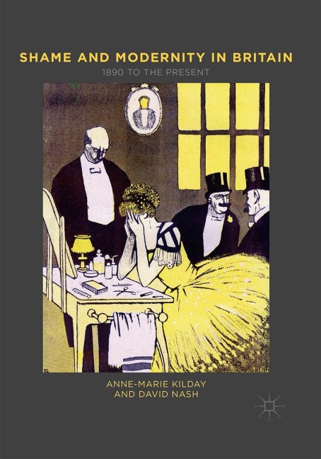 Shame and Modernity in Britain - Anne-Marie Kilday, David S. Nash