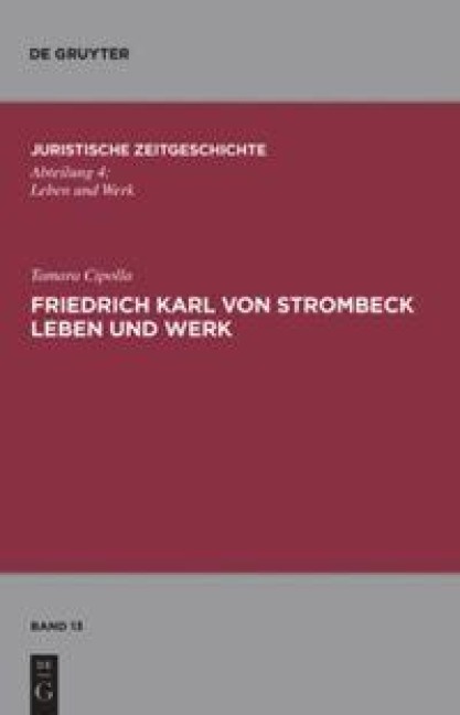Friedrich Karl von Strombeck Leben und Werk - Tamara Cipolla