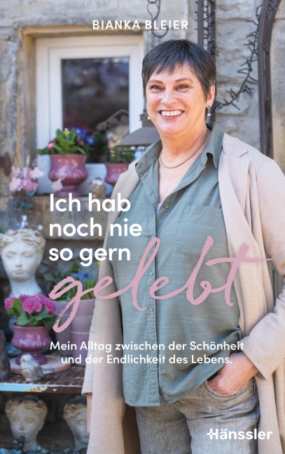Ich hab noch nie so gern gelebt - Bianka Bleier