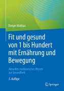 Cover-Bild zum Titel 'Fit und gesund von 1 bis Hundert mit Ernährung und Bewegung' von 'Dietger Mathias'