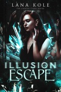 Cover-Bild zum Titel 'Illusion of Escape (Crystal Clear Series, #1)' von 'Lana Kole'