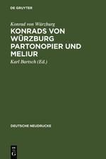 Konrads von Würzburg Partonopier und Meliur - Konrad von Würzburg