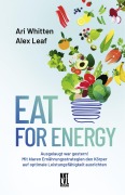 Cover-Bild zum Titel 'Eat for Energy' von 'Ari Whitten, Alex Leaf'