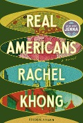 Cover-Bild zum Titel 'Real Americans: A Read with Jenna Pick' von 'Rachel Khong'