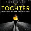 Cover-Bild zum Titel 'Die Tochter - Deiner Vergangenheit entkommst du nicht!' von 'Rose Klay'