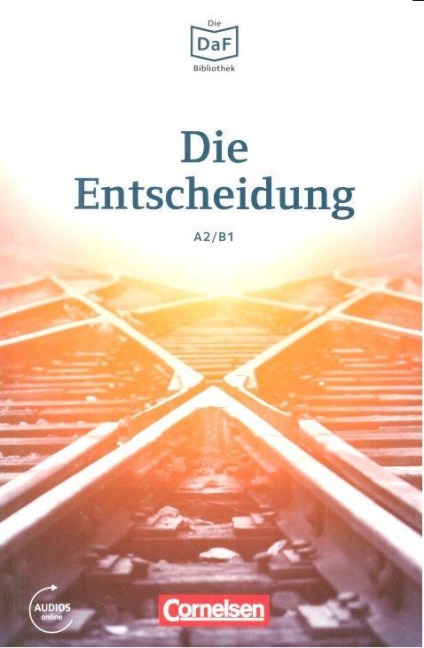 Die DaF-Bibliothek A2-B1 - Die Entscheidung - Christian Baumgarten, Volker Borbein