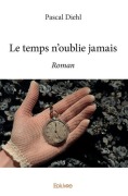 Cover-Bild zum Titel 'Le temps n'oublie jamais' von 'Pascal Diehl'