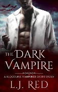 The Dark Vampire (Bloodline Vampires, #0.5) - L. J. Red