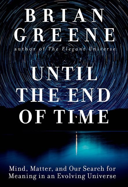 Until the End of Time - Brian Greene