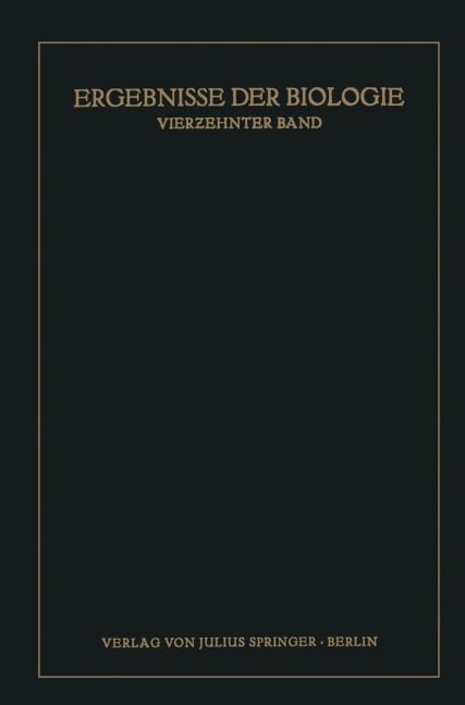 Ergebnisse der Biologie - K. V. Frisch, H. Winterstein, W. Ruhland, R. Goldschmidt