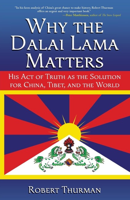 Why the Dalai Lama Matters - Robert Thurman