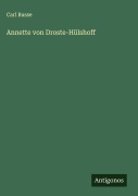 Cover-Bild zum Titel 'Annette von Droste-Hülshoff' von 'Carl Busse'