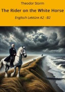 Cover-Bild zum Titel 'The Rider on the White Horse: Englisch Lektüre A2 - B2' von 'Theodor Storm'