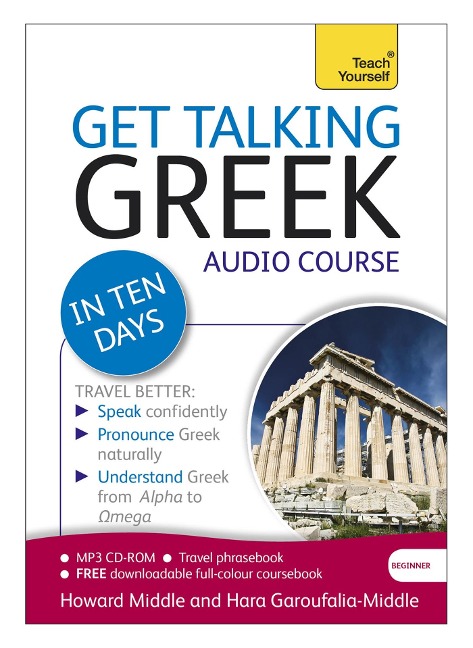 Get Talking Greek in Ten Days Beginner Audio Course - Hara Garoufalia-Middle, Howard Middle