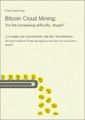 Cover-Bild zum Titel 'Bitcoin Cloud Mining: 'It's the increasing difficulty, stupid!'' von 'Robert Denschlag'