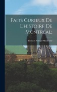 Cover-Bild zum Titel 'Faits curieux de l'histoire de Montréal;' von ''
