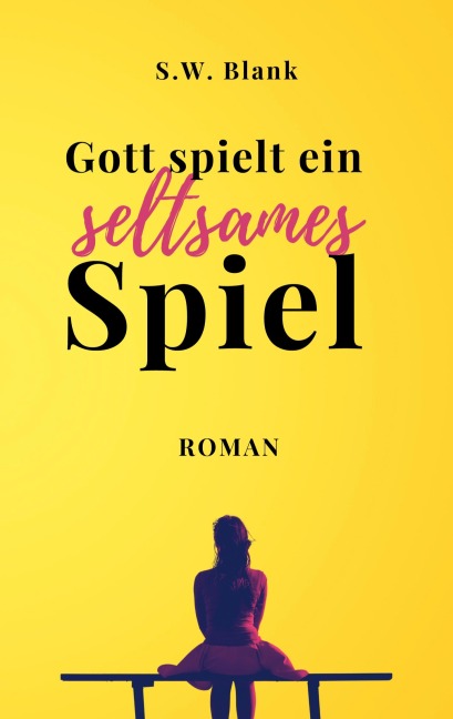Gott spielt ein seltsames Spiel - S. W. Blank