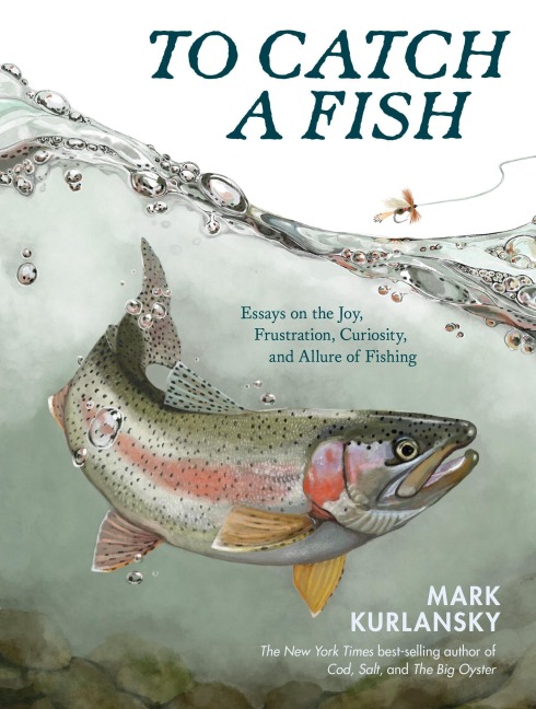 To Catch a Fish - Mark Kurlansky