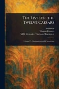 Cover-Bild zum Titel 'The Lives of the Twelve Caesars' von 'Suetonius, Thomas Forester, Alexander Thomson'