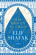 Cover-Bild zum Titel 'Hay Ríos En El Cielo / There Are Rivers in the Sky' von 'Elif Shafak'