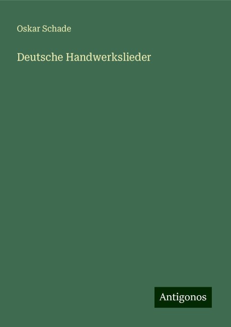 Deutsche Handwerkslieder - Oskar Schade