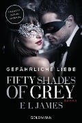 Fifty Shades of Grey - Gefährliche Liebe - E. L. James