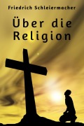 Über die Religion - Friedrich Schleiermacher