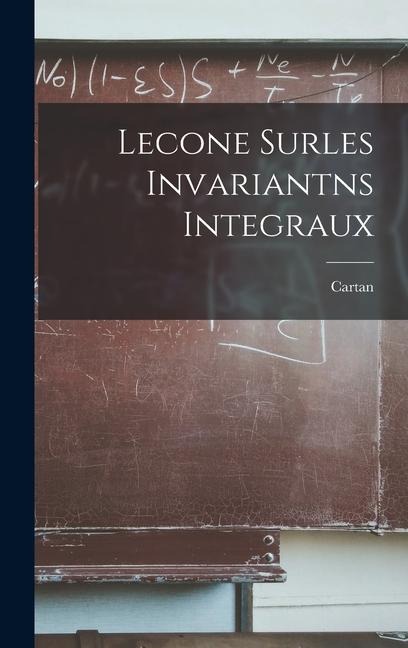 Lecone surles Invariantns Integraux - Cartan