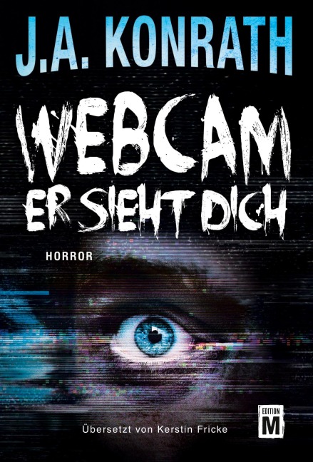 Webcam - Er sieht dich - J. A. Konrath